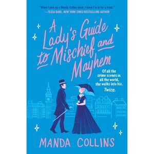 A Lady's Guide to Mischief and Mayhem -- Manda Collins
